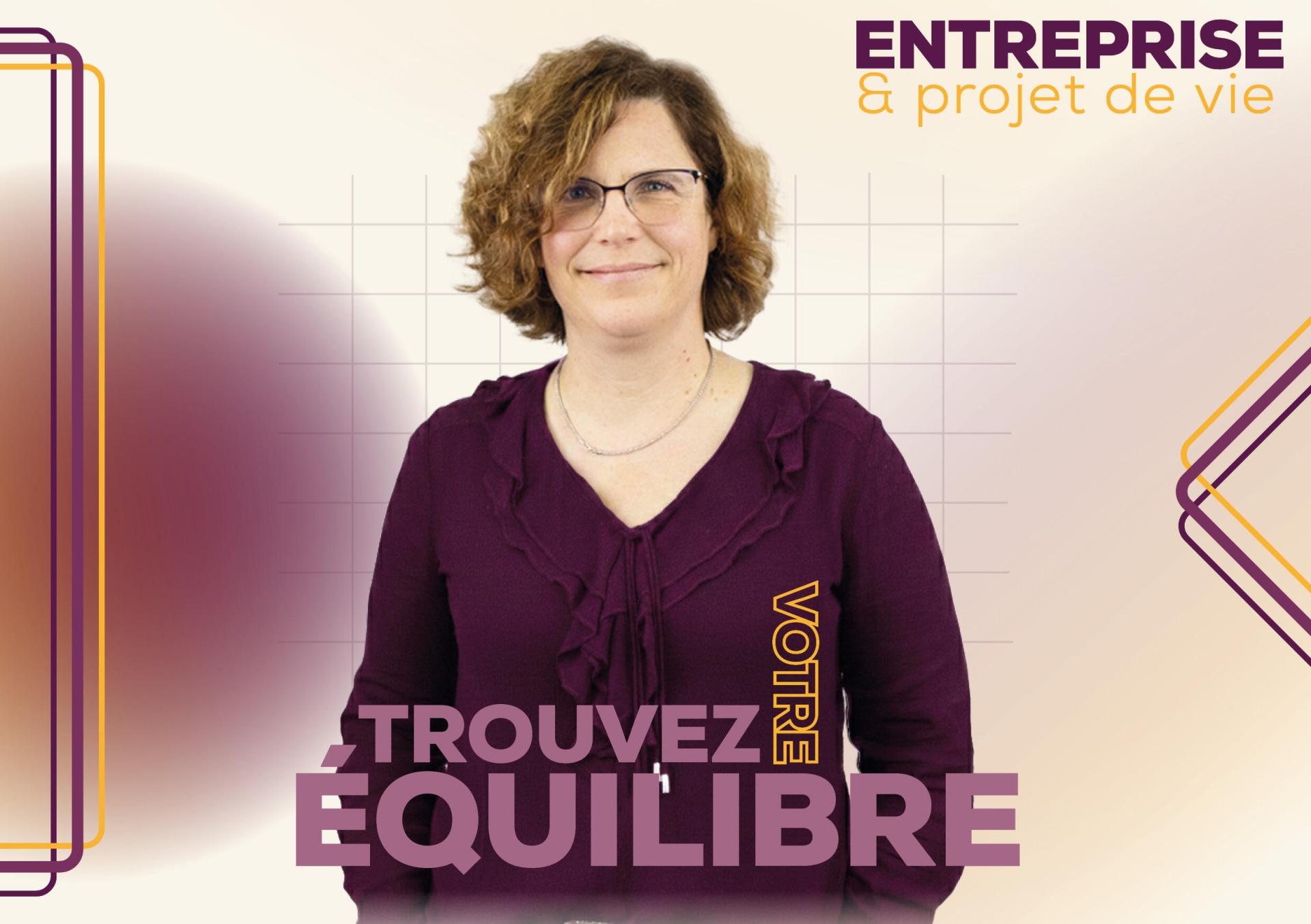 entreprise & projet de vie : trouvez votre équilibre. Parce que votre entreprise fait partie de votre projet de vie, mais ne doit pas l'écraser